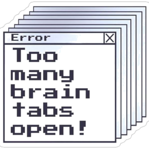 Too Many Brain Tabs Open artwork