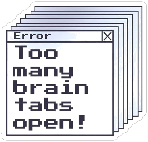 Too Many Brain Tabs Open artwork